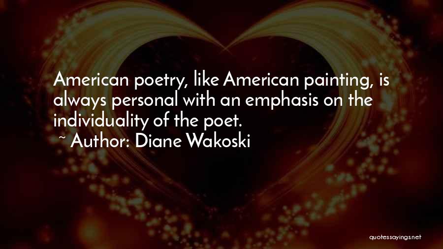 Diane Wakoski Quotes 328913