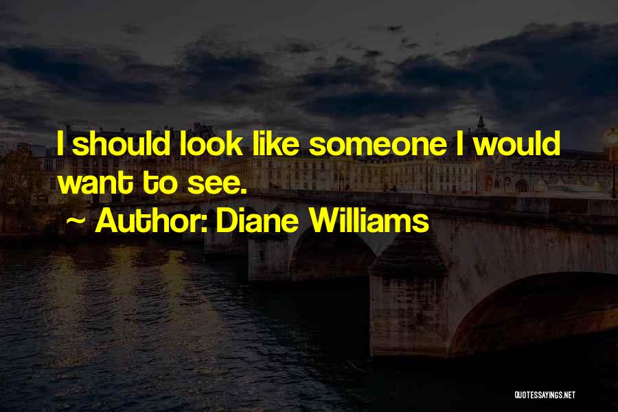 Diane Williams Quotes 1463350