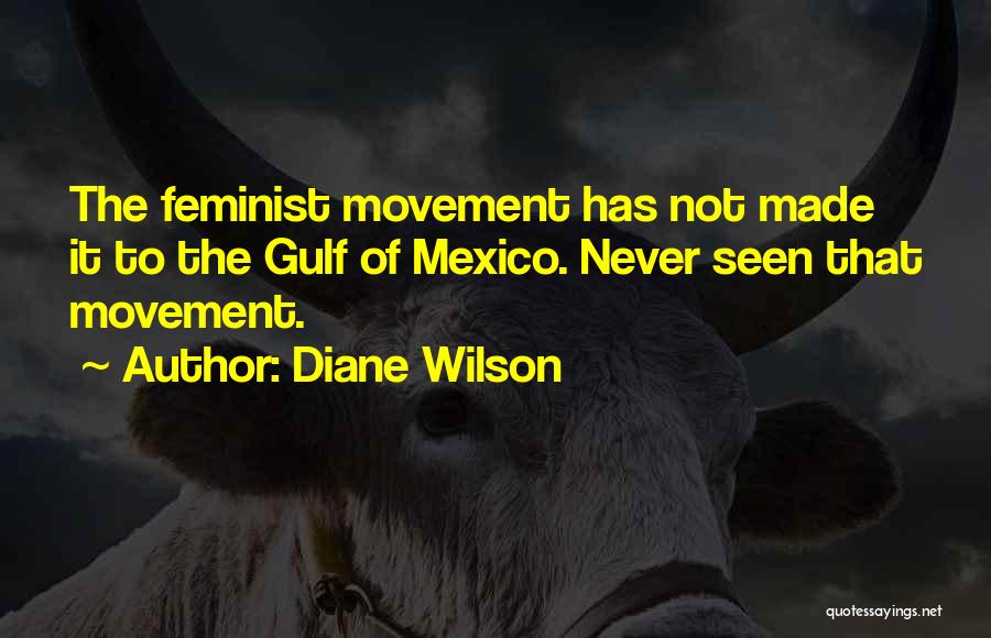 Diane Wilson Quotes 580621