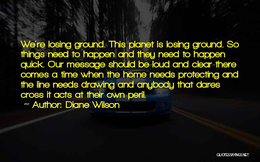 Diane Wilson Quotes 634909