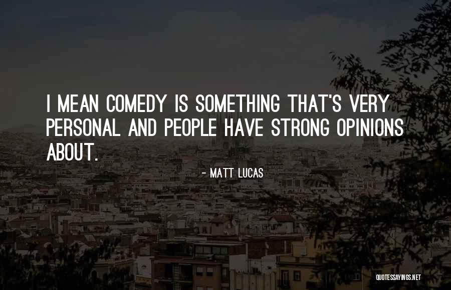 Dianface146710 Quotes By Matt Lucas Dianface146710 Quotes By Matt Lucas