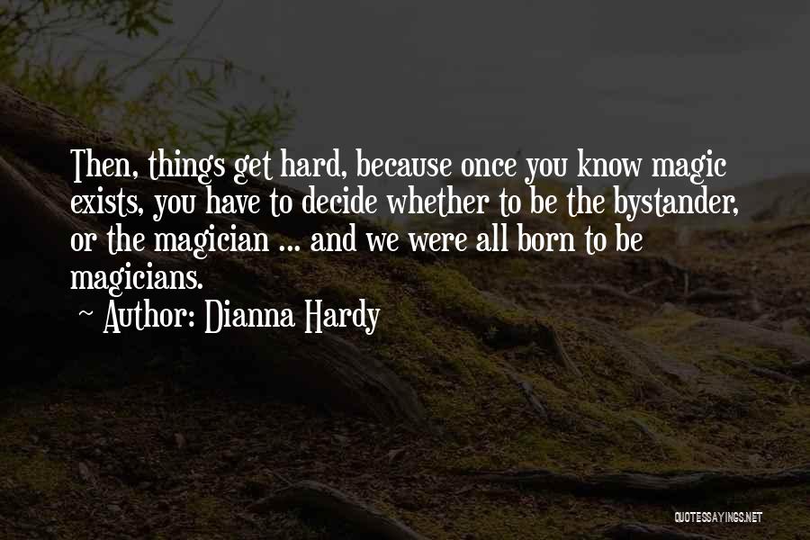 Dianna Hardy Quotes 1135572