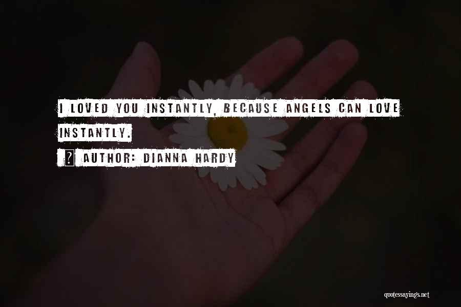 Dianna Hardy Quotes 1368260