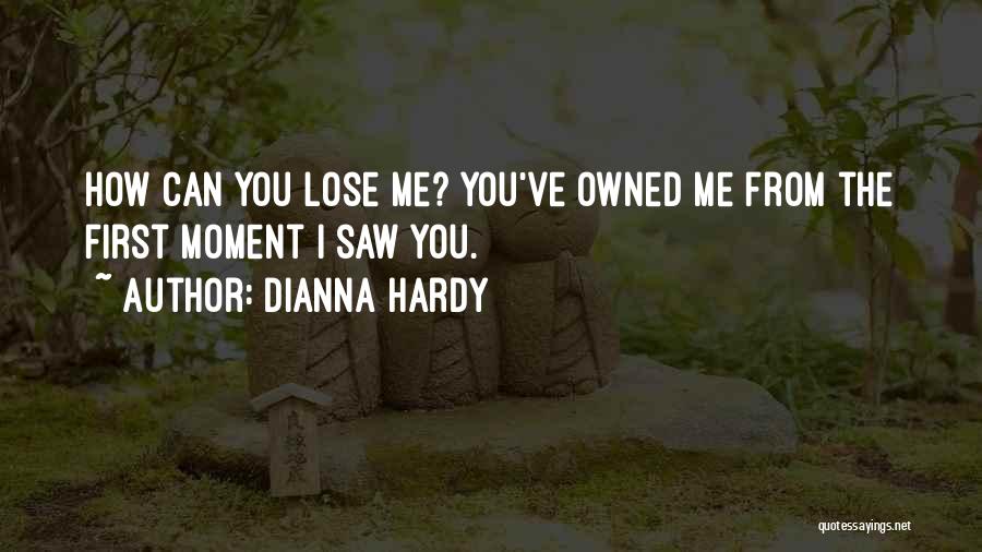 Dianna Hardy Quotes 1599570