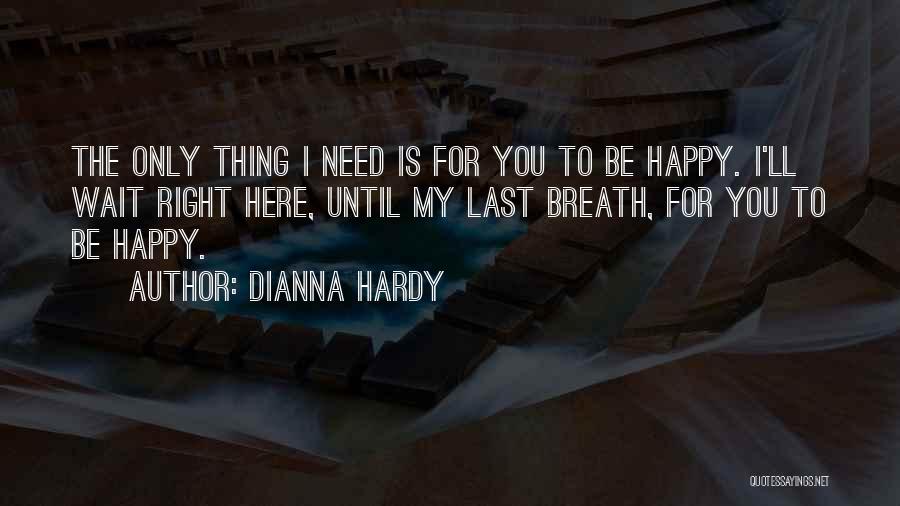 Dianna Hardy Quotes 1721180