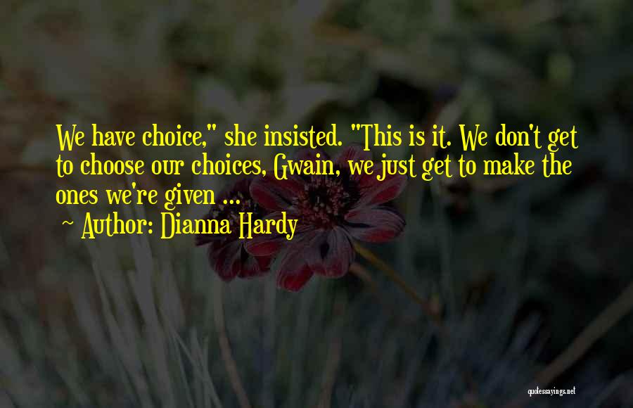 Dianna Hardy Quotes 351085