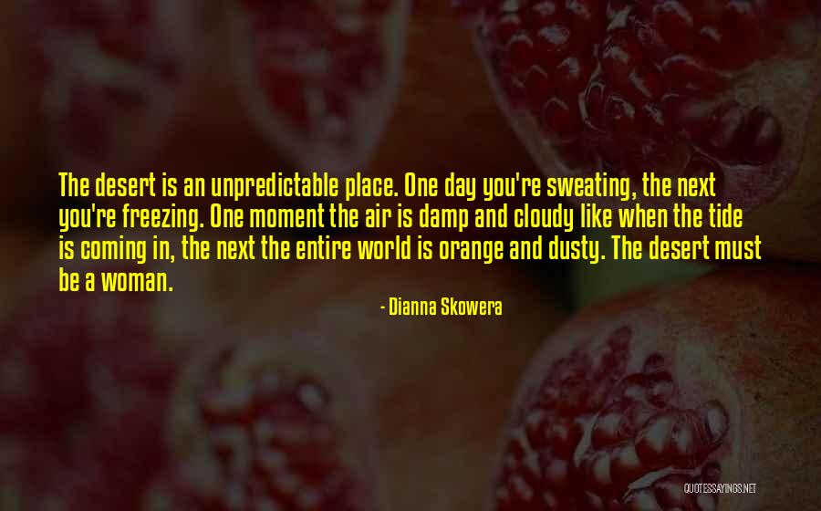 Dianna Skowera Quotes 278349