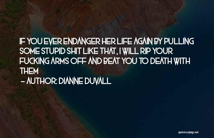 Dianne Duvall Quotes 501806