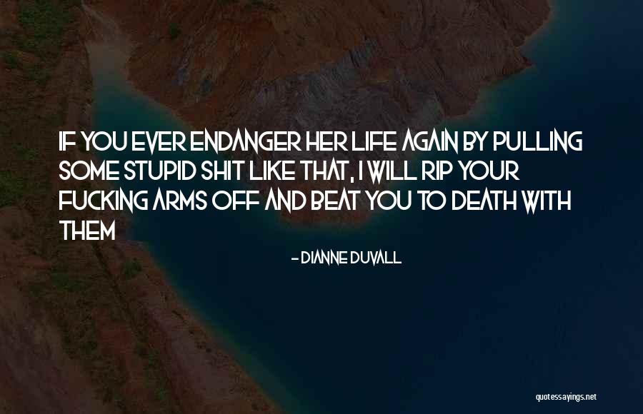 Dianne Duvall Quotes 501806