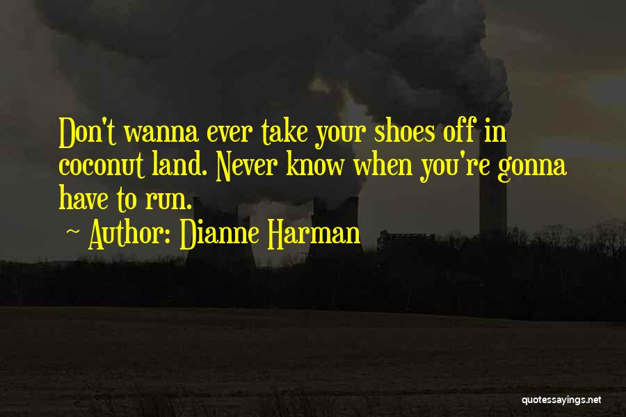 Dianne Harman Quotes 911285