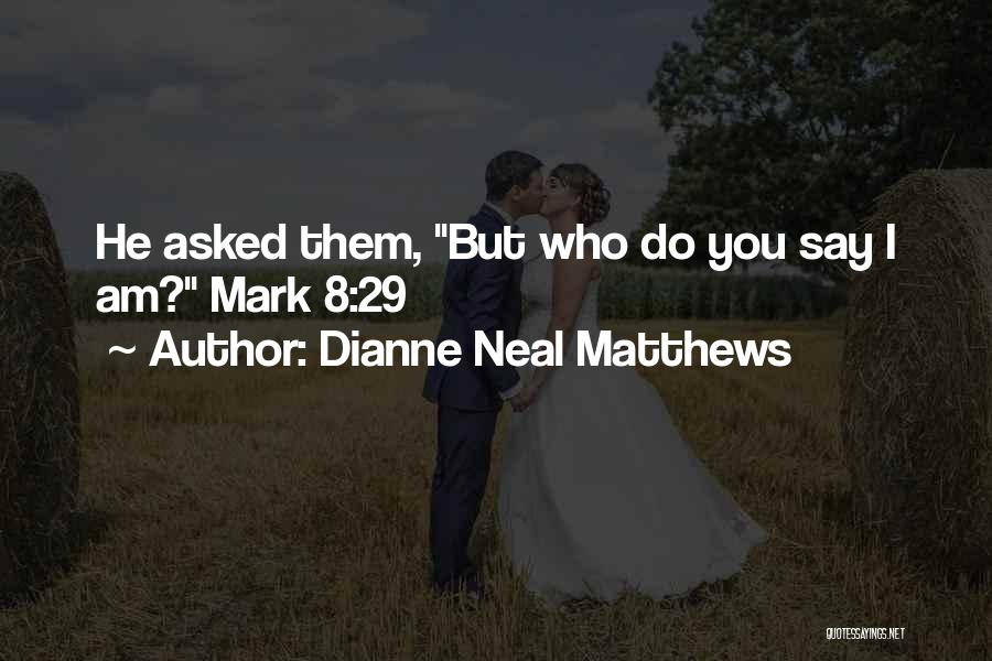 Dianne Neal Matthews Quotes 605671