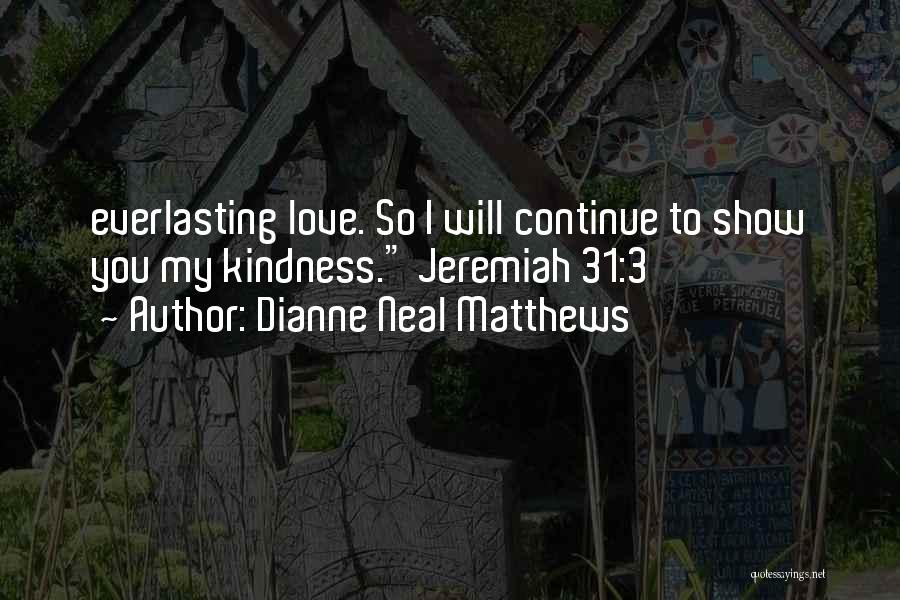 Dianne Neal Matthews Quotes 662097