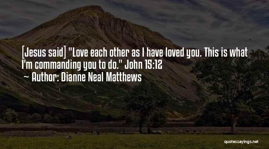 Dianne Neal Matthews Quotes 806611