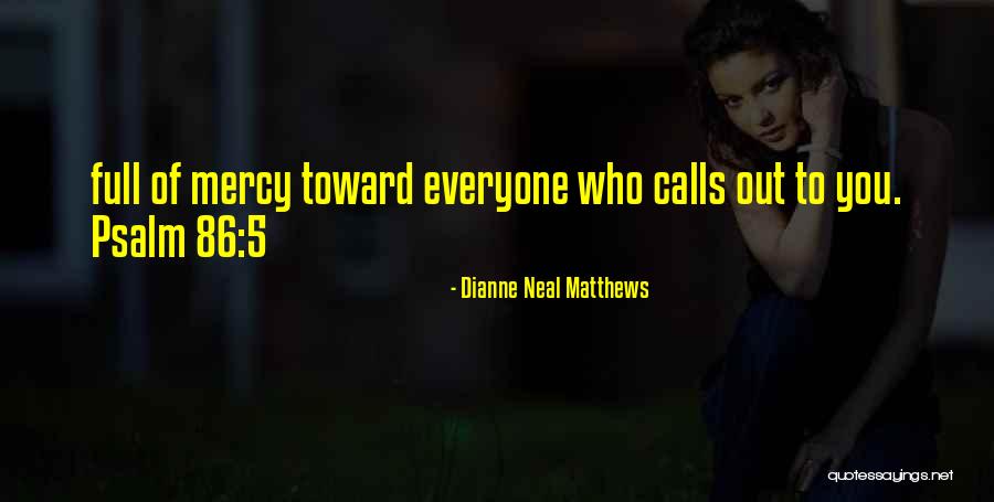 Dianne Quotes By Dianne Neal Matthews Dianne Quotes By Dianne Neal Matthews