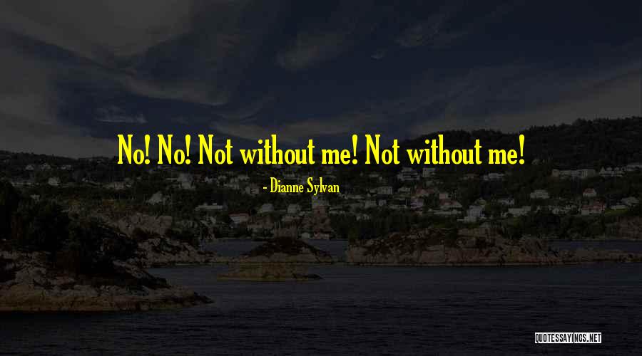 Dianne Quotes By Dianne Sylvan Dianne Quotes By Dianne Sylvan