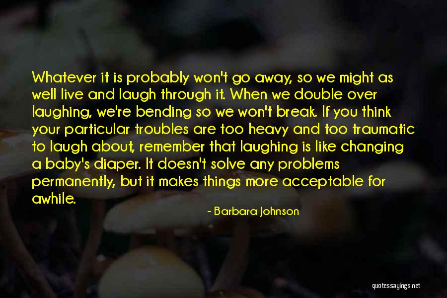 Diaper Baby Quotes By Barbara Johnson Diaper Baby Quotes By Barbara Johnson