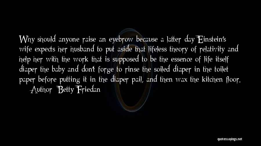 Diaper Quotes By Betty Friedan