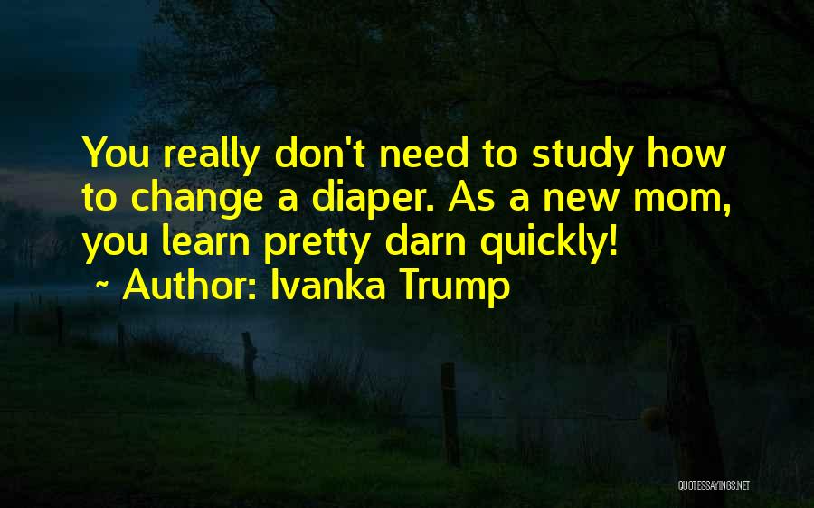 Diaper Quotes By Ivanka Trump