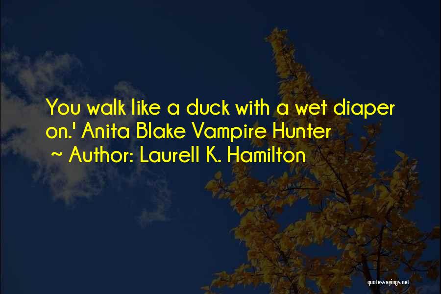 Diaper Quotes By Laurell K. Hamilton