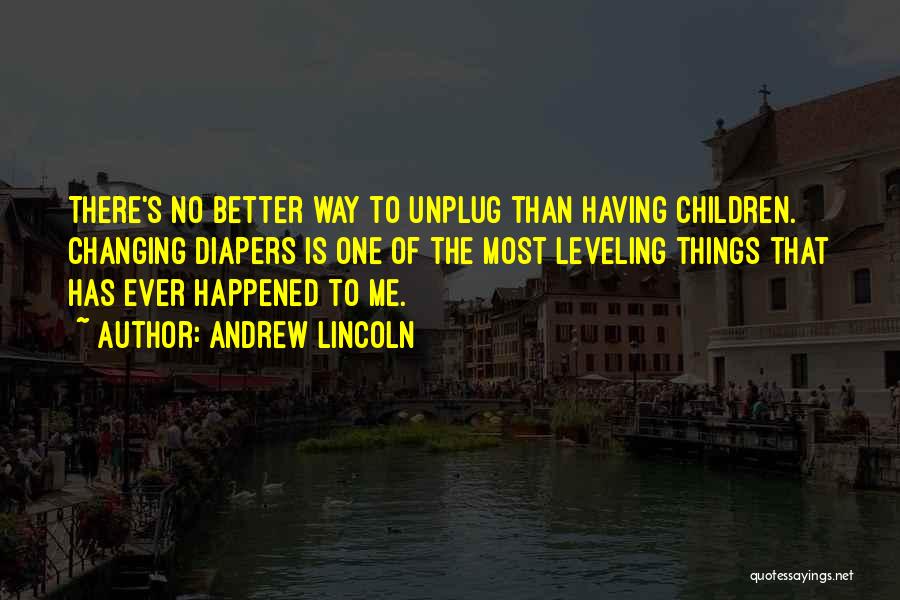 Diapers Quotes By Andrew Lincoln