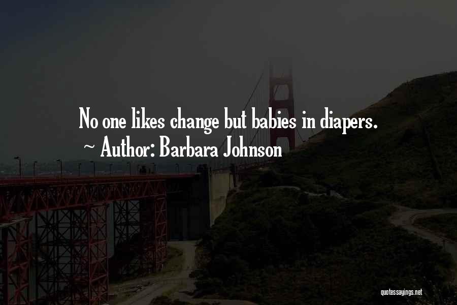 Diapers Quotes By Barbara Johnson