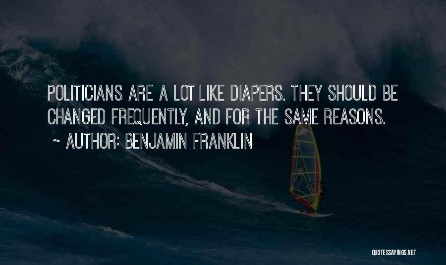 Diapers Quotes By Benjamin Franklin