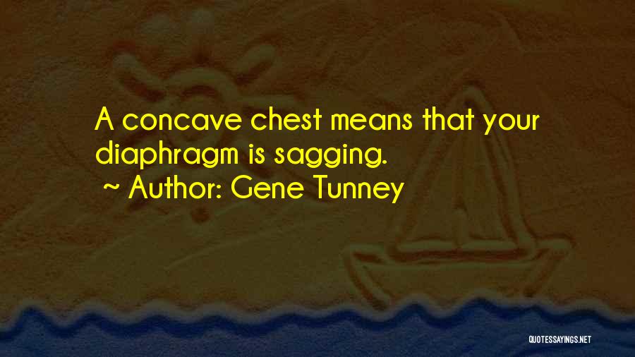 Diaphragm Quotes By Gene Tunney