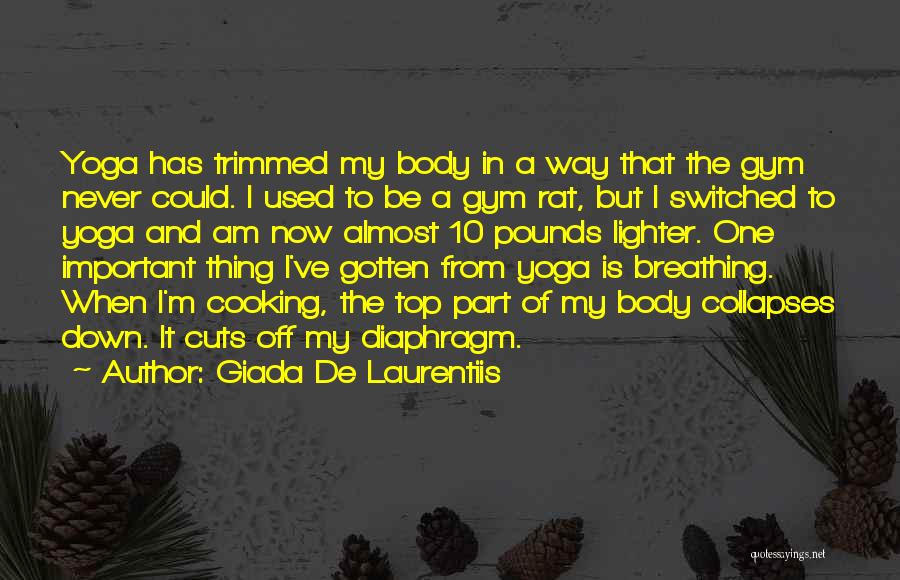 Diaphragm Quotes By Giada De Laurentiis