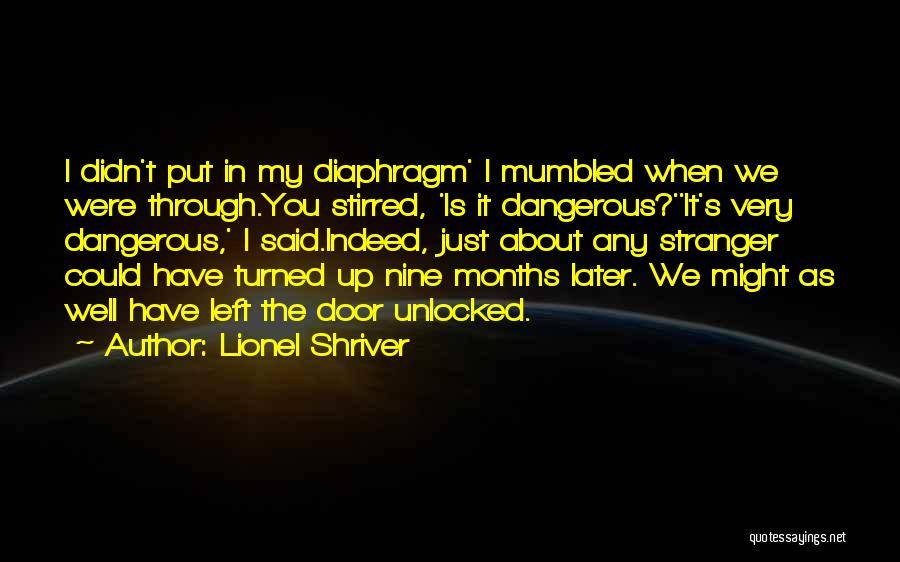 Diaphragm Quotes By Lionel Shriver