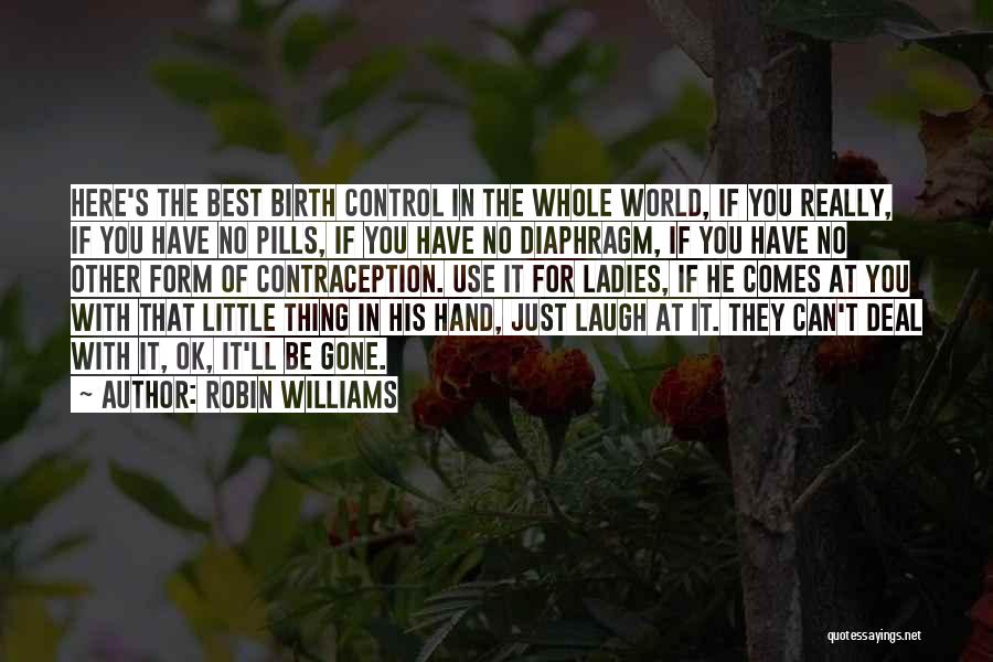 Diaphragm Quotes By Robin Williams