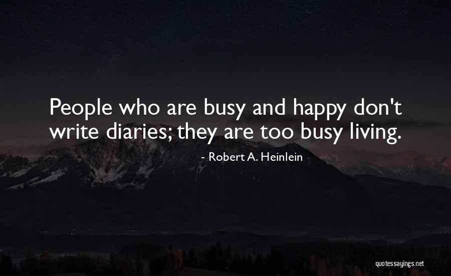 Diaries Quotes By Robert A. Heinlein