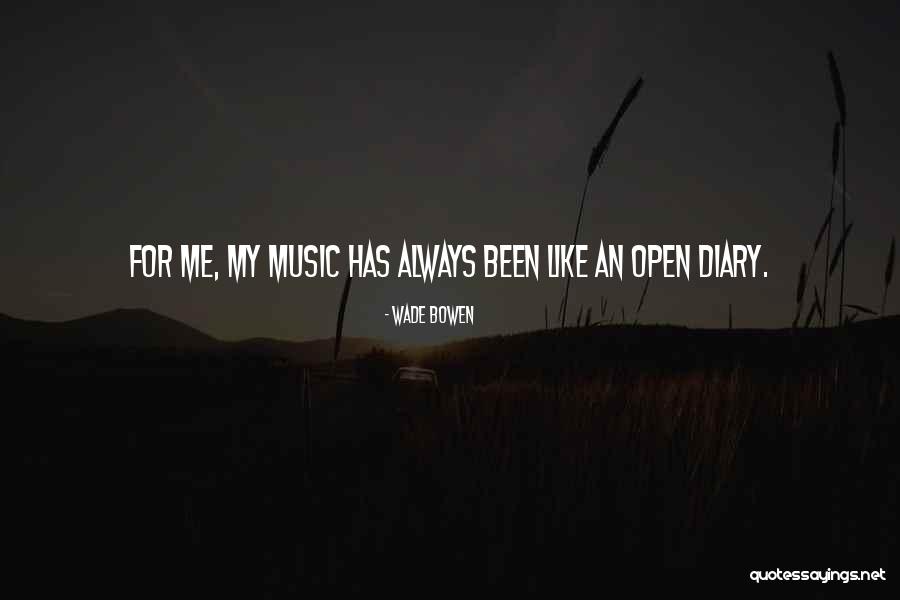 Diaries Quotes By Wade Bowen