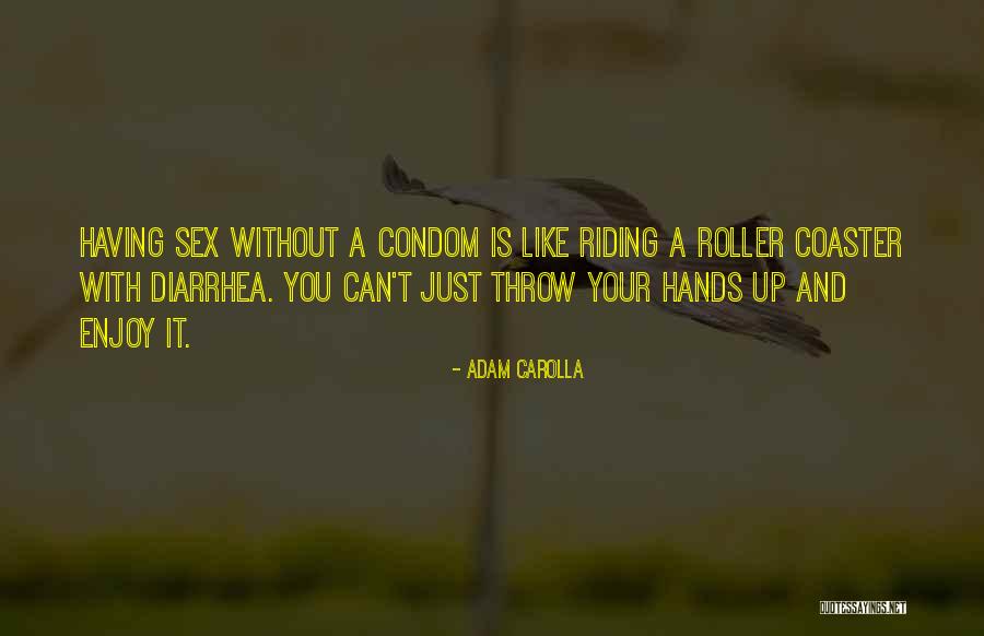 Diarrhea Quotes By Adam Carolla