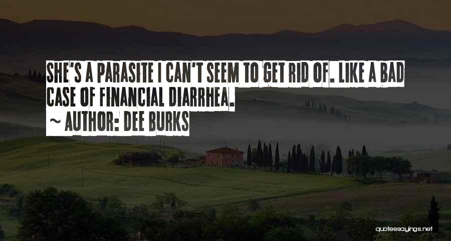 Diarrhea Quotes By Dee Burks