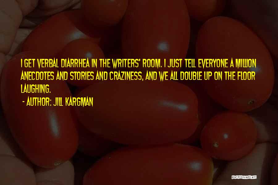 Diarrhea Quotes By Jill Kargman