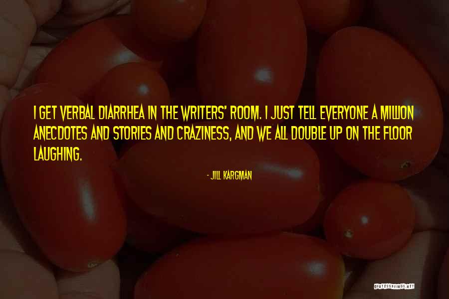 Diarrhea Quotes By Jill Kargman