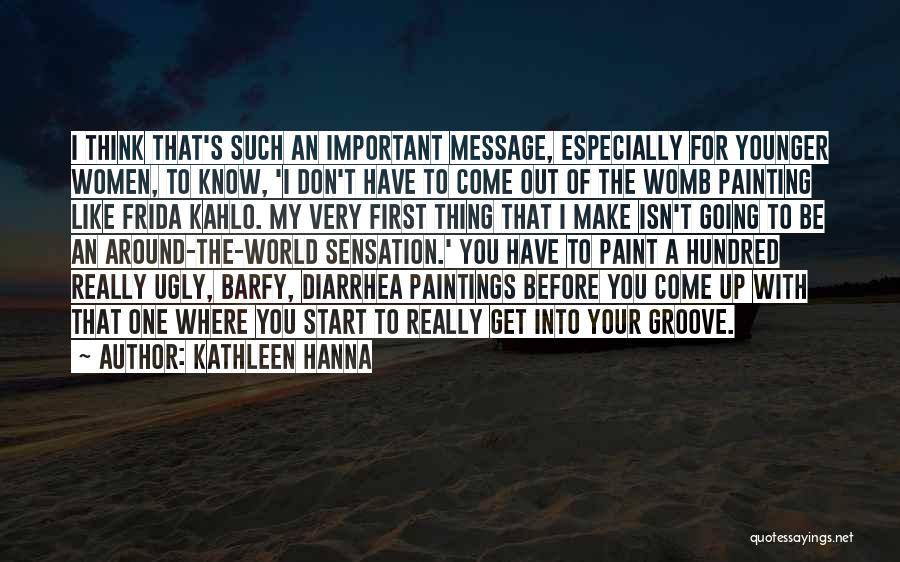 Diarrhea Quotes By Kathleen Hanna