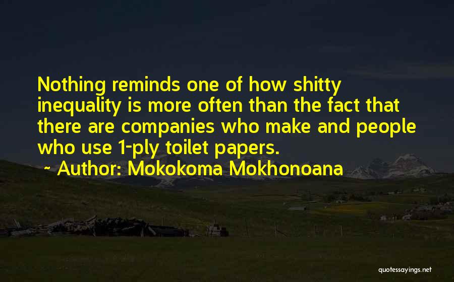 Diarrhea Quotes By Mokokoma Mokhonoana
