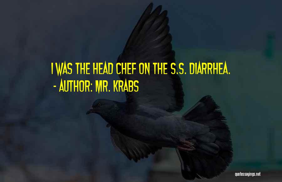 Diarrhea Quotes By Mr. Krabs