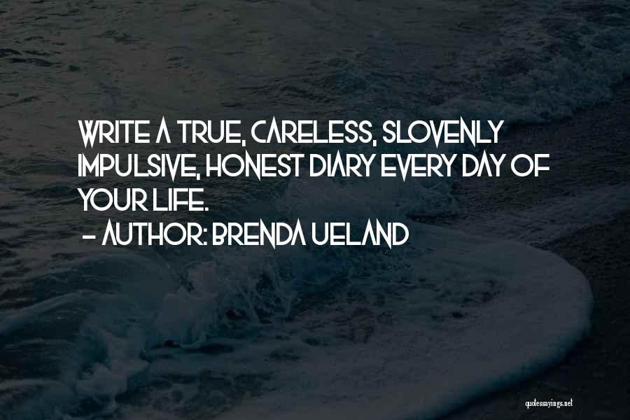 Diary Of Your Life Quotes By Brenda Ueland