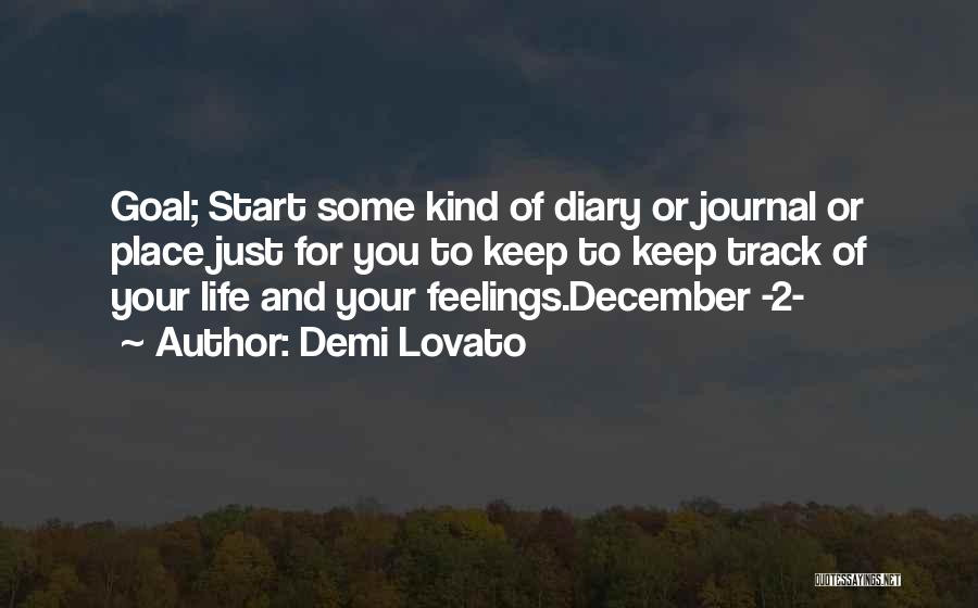 Diary Of Your Life Quotes By Demi Lovato