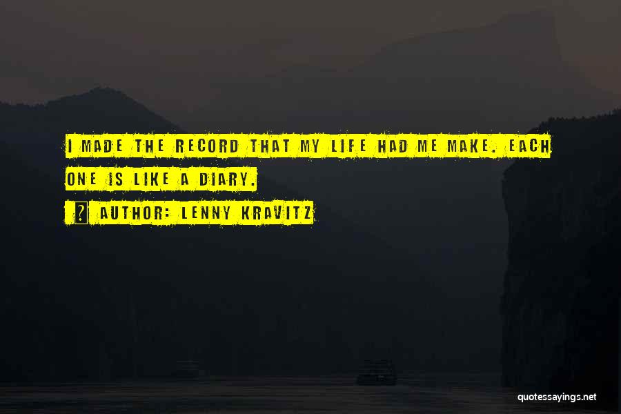 Diary Of Your Life Quotes By Lenny Kravitz