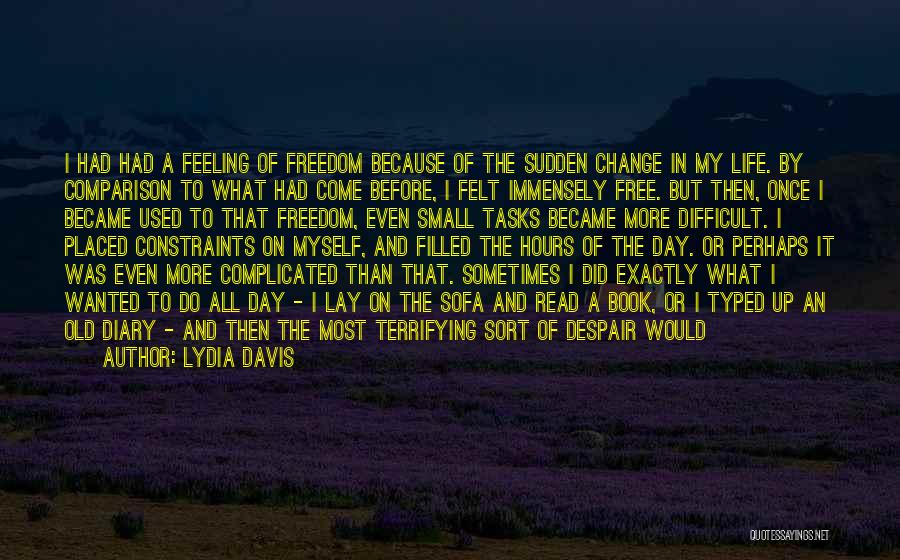 Diary Of Your Life Quotes By Lydia Davis