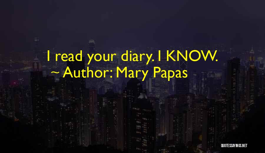 Diary Of Your Life Quotes By Mary Papas