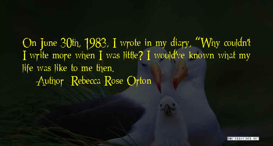 Diary Of Your Life Quotes By Rebecca Rose Orton