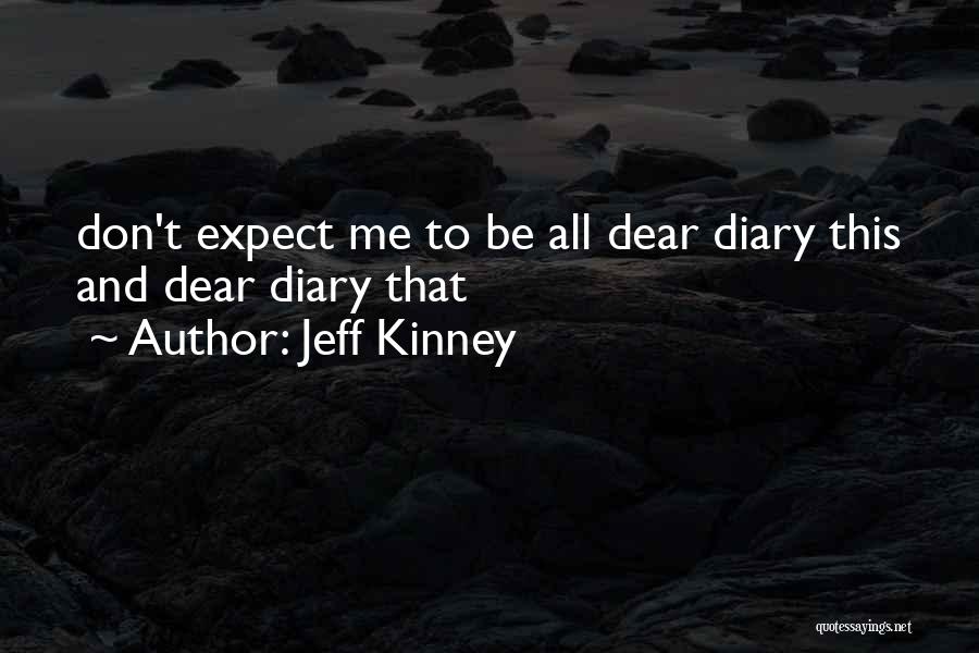 Diary Quotes By Jeff Kinney