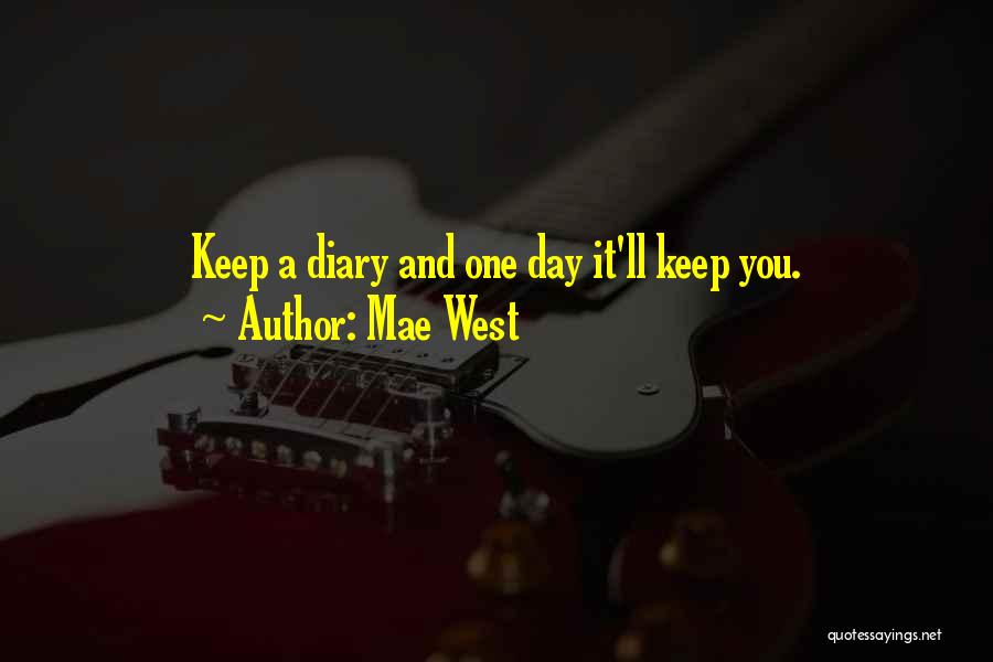 Diary Quotes By Mae West