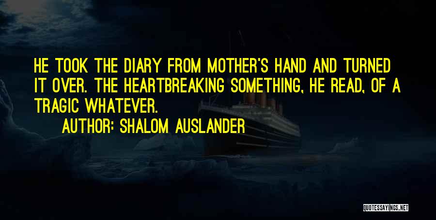 Diary Quotes By Shalom Auslander