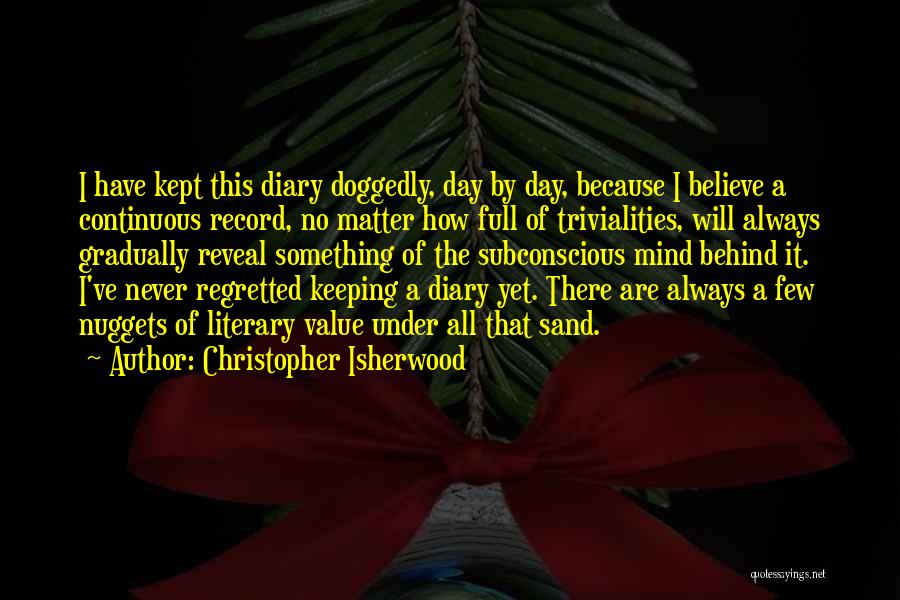 Diary Writing Quotes By Christopher Isherwood