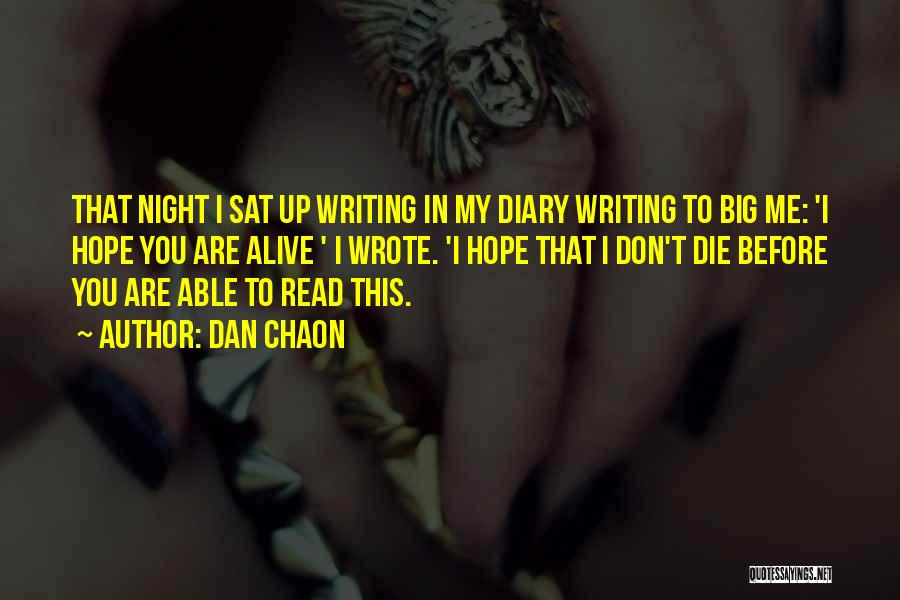 Diary Writing Quotes By Dan Chaon